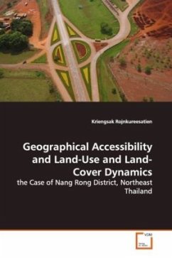 Geographical Accessibility and Land-Use and Land- Cover Dynamics - Rojnkureesatien, Kriengsak