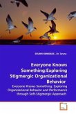 Everyone Knows Something:Exploring Stigmergic Organizational Behavior