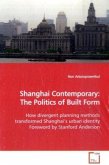 Shanghai Contemporary: The Politics of Built Form