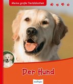 Der Hund / Meine große Tierbibliothek