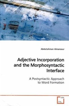 Adjective Incorporation and the Morphosyntactic Interface - Almansour, Abdulrahman