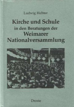 Kirche und Schule in den Beratungen der Weimarer Nationalversammlung - Richter, Ludwig