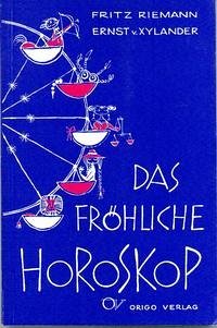 Das fröhliche Horoskop - Riemann, Fritz; Xylander, Ernst von