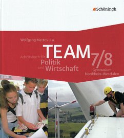 TEAM / TEAM - Arbeitsbücher für Politik und Wirtschaft - Ausgabe für Gymnasien in Nordrhein-Westfalen - Bisherige Ausgabe / TEAM, Ausgabe Gymnasium Nordrhein-Westfalen