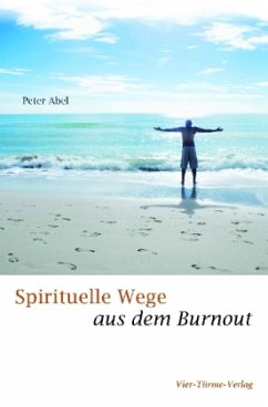 Spirituelle Wege aus dem Burnout - Abel, Peter