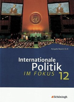 ... im Fokus 2. Internationale Politik im Fokus. Jahrgangsstufe 12 - Gleichsner, Wilhelm;Keilwerth, Holger;Susemihl, Marc