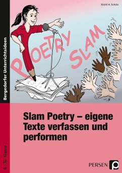 Slam Poetry - eigene Texte verfassen und performen - Schütz, Xochil A.