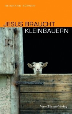 Jesus braucht Kleinbauern - Körner, Reinhard