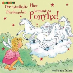 Der rätselhafte Pferdezauber / Hier kommt Ponyfee!, Audio-CDs 13 - Zoschke, Barbara