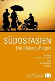 Stefan Loose Reiseführer Südostasien - Die Mekong-Region