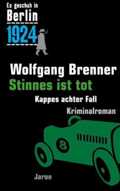 Es geschah in Berlin 1924 Stinnes ist tot - Brenner, Wolfgang Es geschah in Berlin 1924 Stinnes ist tot - Brenner, Wolfgang