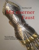 Mit eiserner Faust. Der Freiburger &quote;Faltenbündelhandschuh&quote;. Genese, Werkstatt und Technologie.