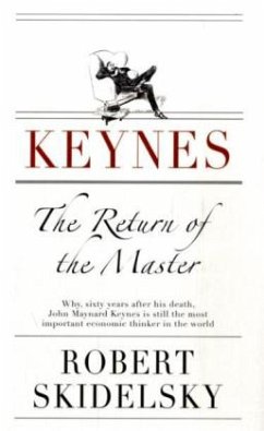 Keynes: The Return of the Master - Skidelsky, Robert