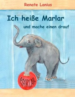 Ich heiße Marlar und mache einen drauf - Lanius, Renate