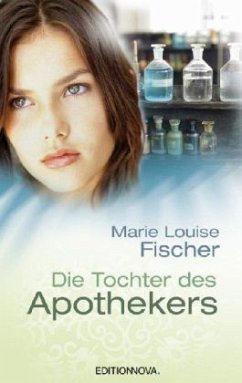 Die Tochter des Apothekers - Fischer, Marie Louise