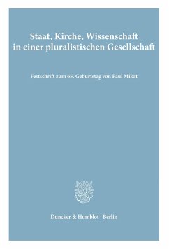 Staat, Kirche, Wissenschaft in einer pluralistischen Gesellschaft. - Schwab, Dieter / Giesen, Dieter / Listl, Joseph / Strätz, Hans-Wolfgang (Hgg.)