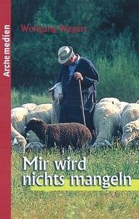 Mir wird nichts mangeln - Wegert, Wolfgang