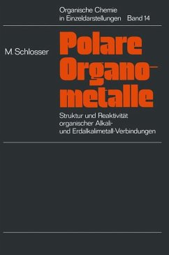 Struktur und Reaktivität polarer Organometalle. Eine Einführung in die Chemie organischer Alkali- und Erdalkalimetall-Verbindungen ; [Georg Wittig anl. seines 75. Geburtstages gewidmet. - Manfred, Schlosser