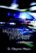 More Than Money . . . a Police Novel - Mayes, D. Clayton