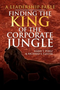Finding the King of the Corporate Jungle - Perez, Karri T.; Colfax, Richard S.