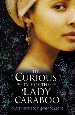 The Curious Tale of the Lady Caraboo - Johnson, Catherine