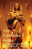 The Forbidden Books - The Suppressed Gospels & Epistles of the Original New Testament