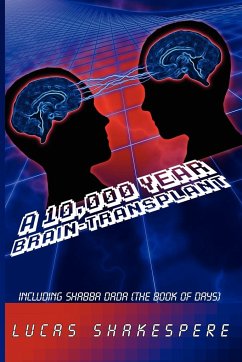 A 10,000 Year Brain-Transplant - Shakespere, Lucas