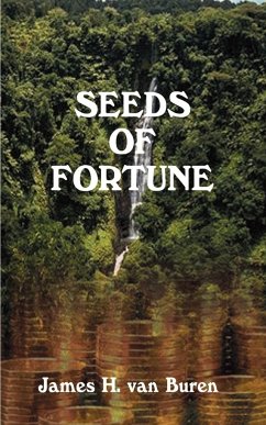 Seeds of Fortune - Buren, James H. Van