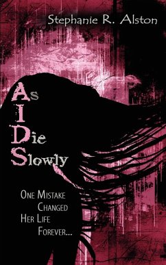 As I Die Slowly (AIDS) - Alston, Stephanie R.