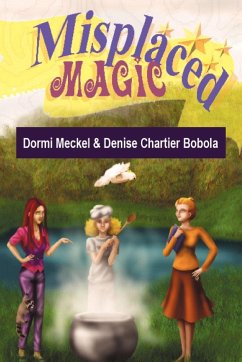 Misplaced Magic - Dormi Meckel &. Denise Chartier Bobola