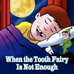When the Tooth Fairy Is Not Enough
