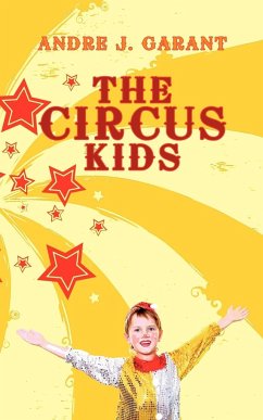 The Circus Kids - Garant, Andre J.