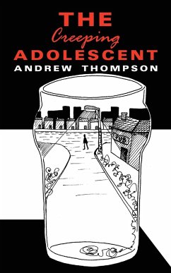 The Creeping Adolescent - Thompson, Andrew