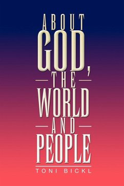 About God, the World and People - Bickl, Toni