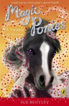 Magic Ponies: A Twinkle of Hooves - Bentley, Sue