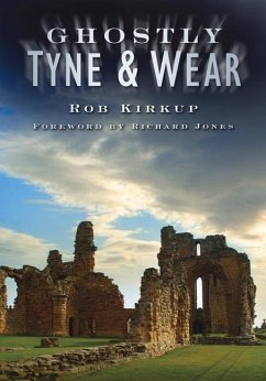 Ghostly Tyne and Wear - Kirkup, Rob