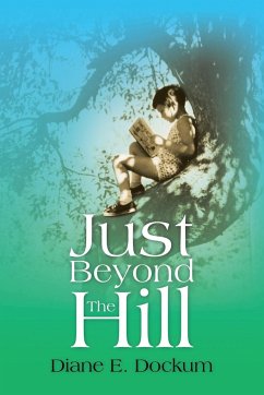 Just Beyond the Hill - Dockum, Diane E.