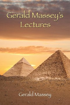 Gerald Massey's Lectures - Massey, Gerald