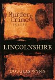 Murder & Crime: Lincolnshire