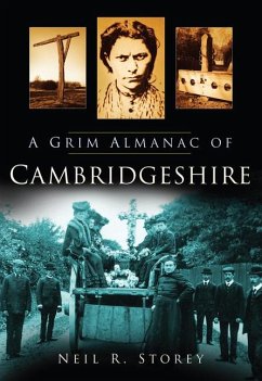 A Grim Almanac of Cambridgeshire - Storey, Neil R.