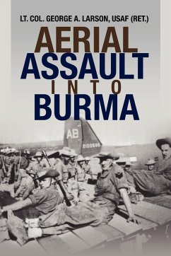 Aerial Assault Into Burma - Larson, George A.; Lt Col George a. Larson, Usaf (Ret ).