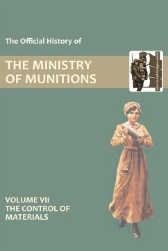 OFFICIAL HISTORY OF THE MINISTRY OF MUNITIONS VOLUME VII - Hmso