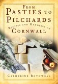 From Pasties to Pilchards: Recipes and Memories of Cornwall