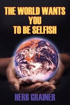 Cover The World Wants You to Be Selfish