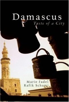 Damascus: Taste of a City - Fadel, Marie;Schami, Rafik