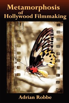 Metamorphosis of Hollywood Filmmaking - Robbe, Adrian