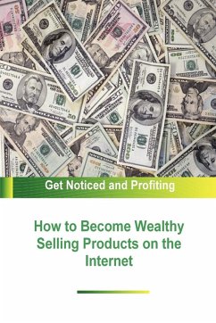 Cover How to Become Wealthy Selling Products on the Internet