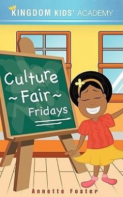 Culture Fair Fridays at KINGDOM KIDS' ACADEMY - Foster, Annette