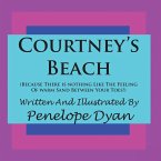 Courtney's Beach (Because there is Nothing Like The Feeling Of Warm Sand Between Your Toes)