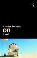 On Travel - Dickens, Charles